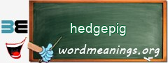 WordMeaning blackboard for hedgepig